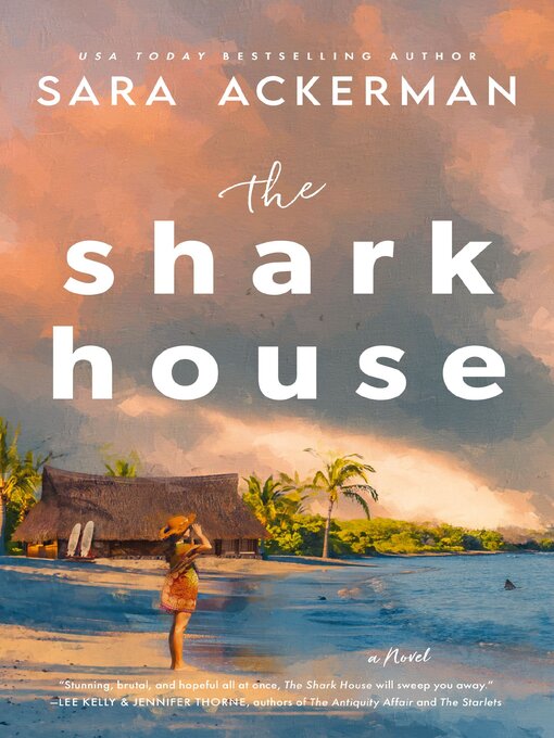 Title details for The Shark House by Sara Ackerman - Available